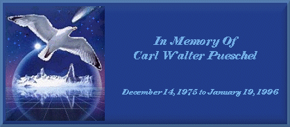 In Memory Of ...Carl Walter Pueschel /  December 14, 1975 - January 19, 1996